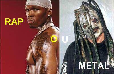 rap or Métal